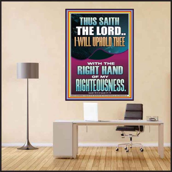 I WILL UPHOLD THEE WITH THE RIGHT HAND OF MY RIGHTEOUSNESS  Christian Quote Poster  GWPEACE12267  