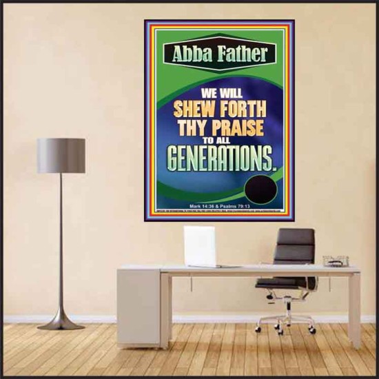 ABBA FATHER WE WILL SHEW FORTH THY PRAISE TO ALL GENERATIONS  Sciptural Décor  GWPEACE12281  