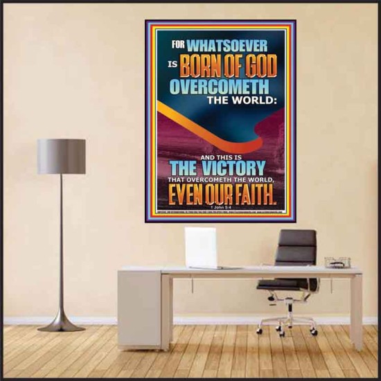 WHATSOEVER IS BORN OF GOD OVERCOMETH THE WORLD  Custom Inspiration Bible Verse Poster  GWPEACE12342  