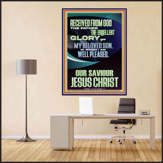 RECEIVED FROM GOD THE FATHER THE EXCELLENT GLORY  Ultimate Inspirational Wall Art Poster  GWPEACE12425  