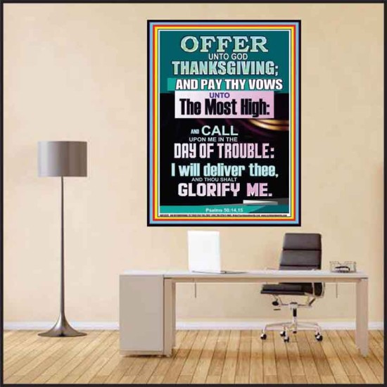 OFFER UNTO GOD THANKSGIVING AND PAY THY VOWS UNTO THE MOST HIGH  Eternal Power Poster  GWPEACE12675  