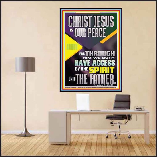 THROUGH CHRIST JESUS WE BOTH HAVE ACCESS BY ONE SPIRIT UNTO THE FATHER  Poster Scripture   GWPEACE13015  