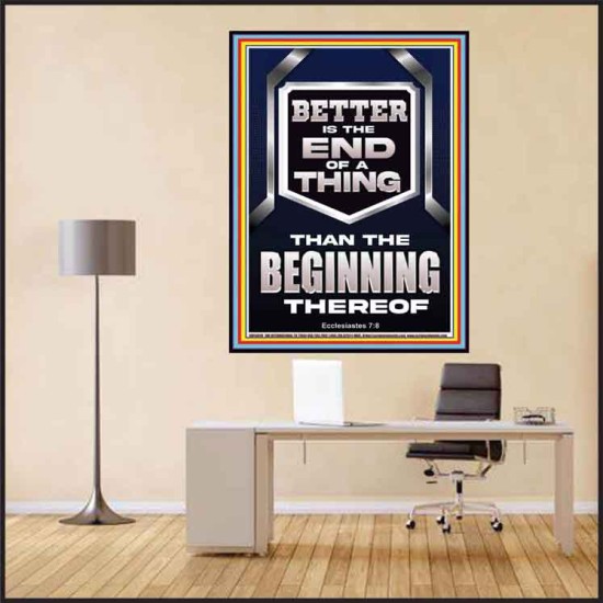 BETTER IS THE END OF A THING THAN THE BEGINNING THEREOF  Scriptural Poster Signs  GWPEACE13019  