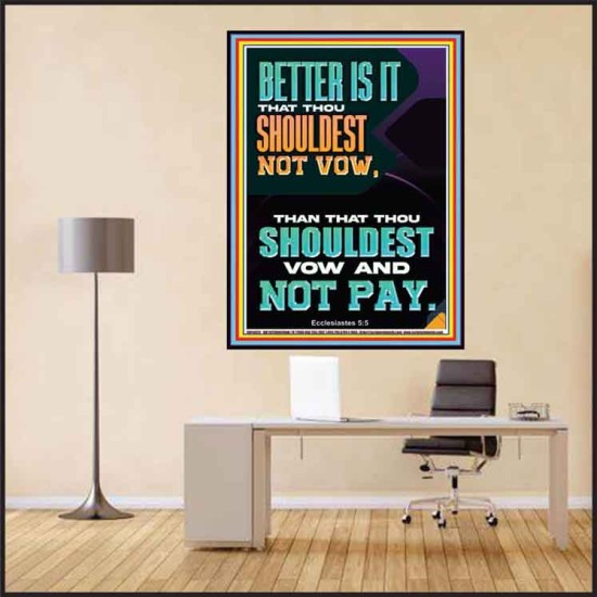 BETTER IS IT THAT THOU SHOULDEST NOT VOW BUT VOW AND NOT PAY  Encouraging Bible Verse Poster  GWPEACE13023  
