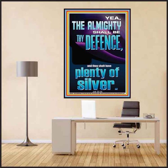 THE ALMIGHTY SHALL BE THY DEFENCE AND THOU SHALT HAVE PLENTY OF SILVER  Christian Quote Poster  GWPEACE13027  