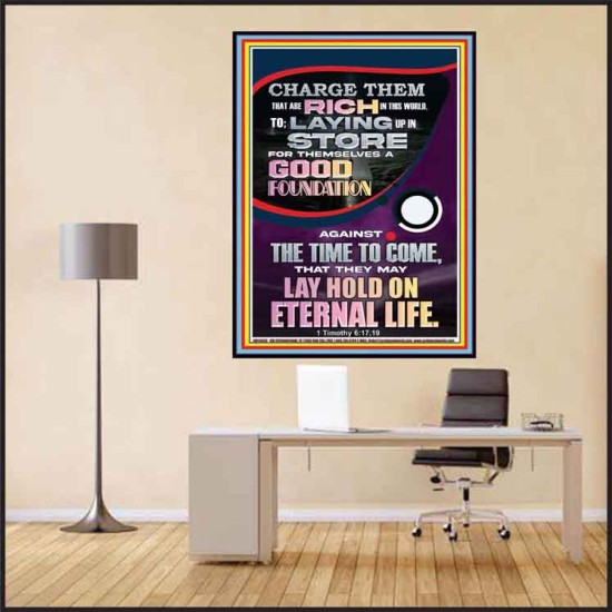 LAY A GOOD FOUNDATION FOR THYSELF AND LAY HOLD ON ETERNAL LIFE  Contemporary Christian Wall Art  GWPEACE13030  