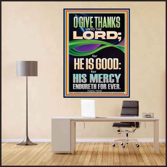 O GIVE THANKS UNTO THE LORD FOR HE IS GOOD HIS MERCY ENDURETH FOR EVER  Scripture Art Poster  GWPEACE13050  