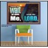 WAIT YE UPON ME SAITH THE LORD  Custom Biblical Paintings  GWPOSTER10305  "36x24"