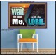 WAIT YE UPON ME SAITH THE LORD  Custom Biblical Paintings  GWPOSTER10305  