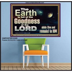 EARTH IS FULL OF GOD GOODNESS ABIDE AND REMAIN IN HIM  Unique Power Bible Picture  GWPOSTER10355  "36x24"