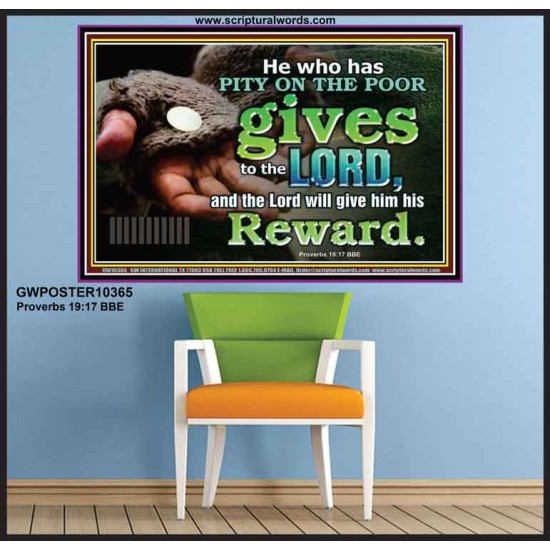 HE WHO HAS PITY ON THE POOR GIVES TO THE LORD  Ultimate Power Poster  GWPOSTER10365  