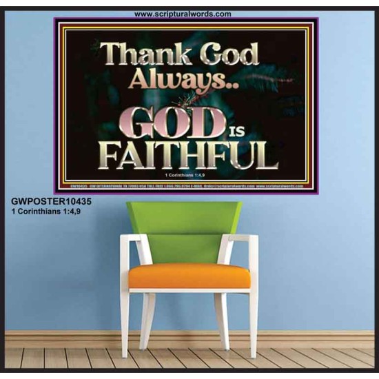 THANK GOD ALWAYS GOD IS FAITHFUL  Scriptures Wall Art  GWPOSTER10435  