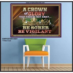 CROWN OF GLORY THAT FADETH NOT BE SOBER BE VIGILANT  Contemporary Christian Paintings Poster  GWPOSTER10501  "36x24"