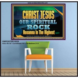 CHRIST JESUS OUR ROCK HOSANNA IN THE HIGHEST  Ultimate Inspirational Wall Art Poster  GWPOSTER10529  "36x24"