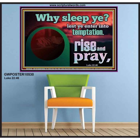 WHY SLEEP YE RISE AND PRAY  Unique Scriptural Poster  GWPOSTER10530  