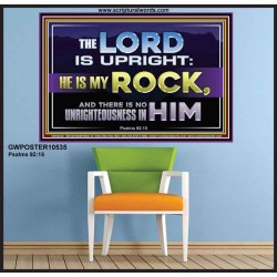 THE LORD IS UPRIGHT AND MY ROCK  Church Poster  GWPOSTER10535  "36x24"