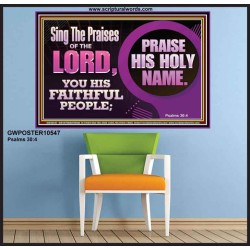 SING THE PRAISES OF THE LORD  Sciptural Décor  GWPOSTER10547  "36x24"