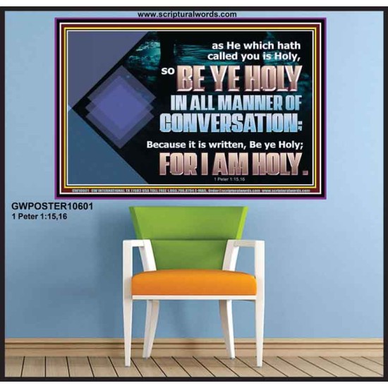 BE YE HOLY IN ALL MANNER OF CONVERSATION  Custom Wall Scripture Art  GWPOSTER10601  