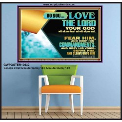 DO YOU LOVE THE LORD WITH ALL YOUR HEART AND SOUL. FEAR HIM  Bible Verse Wall Art  GWPOSTER10632  "36x24"