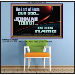 THE LORD OF HOSTS JEHOVAH TZVA'OT IS HIS NAME  Bible Verse for Home Poster  GWPOSTER10634  "36x24"