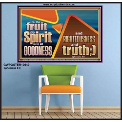 FRUIT OF THE SPIRIT IS IN ALL GOODNESS RIGHTEOUSNESS AND TRUTH  Eternal Power Picture  GWPOSTER10649  "36x24"