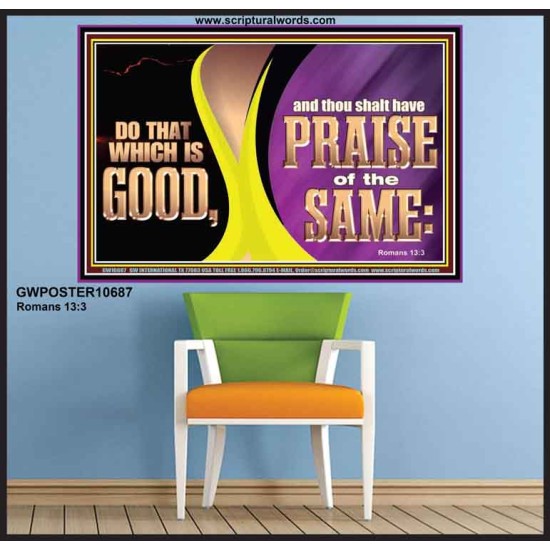 DO THAT WHICH IS GOOD AND THOU SHALT HAVE PRAISE OF THE SAME  Children Room  GWPOSTER10687  