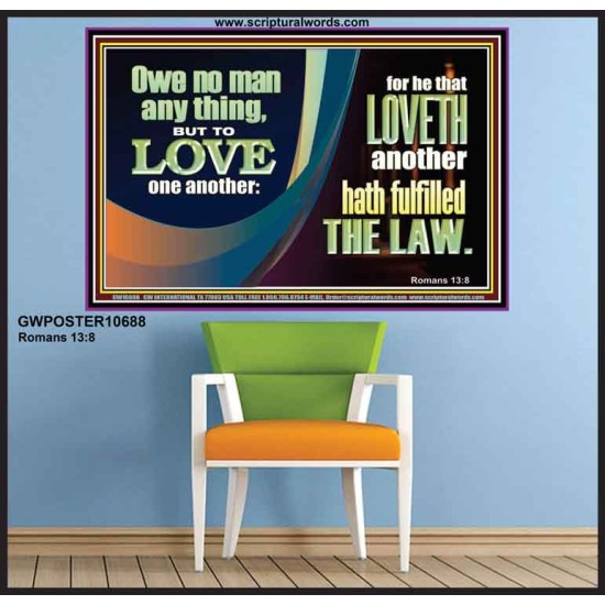 HE THAT LOVETH HATH FULFILLED THE LAW  Sanctuary Wall Poster  GWPOSTER10688  