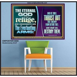 THE ETERNAL GOD IS THY REFUGE AND UNDERNEATH ARE THE EVERLASTING ARMS  Church Poster  GWPOSTER10698  "36x24"