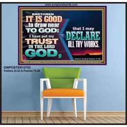 BRETHREN IT IS GOOD TO DRAW NEAR TO GOD  Unique Scriptural Poster  GWPOSTER10702  "36x24"
