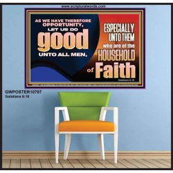 DO GOOD UNTO ALL MEN ESPECIALLY THE HOUSEHOLD OF FAITH  Church Poster  GWPOSTER10707  "36x24"