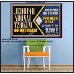 JEHOVAH ADONAI TZIDKENU OUR RIGHTEOUSNESS EVER PRESENT HELP  Unique Scriptural Poster  GWPOSTER10711  "36x24"