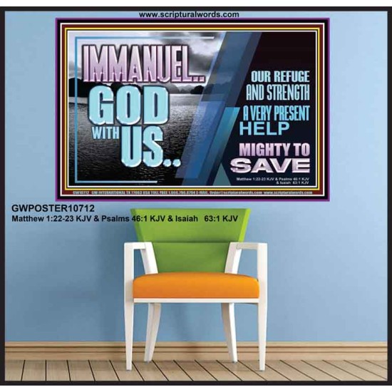 IMMANUEL..GOD WITH US MIGHTY TO SAVE  Unique Power Bible Poster  GWPOSTER10712  
