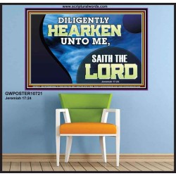 DILIGENTLY HEARKEN UNTO ME SAITH THE LORD  Unique Power Bible Poster  GWPOSTER10721  "36x24"