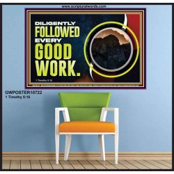 DILIGENTLY FOLLOWED EVERY GOOD WORK  Ultimate Power Poster  GWPOSTER10722  "36x24"