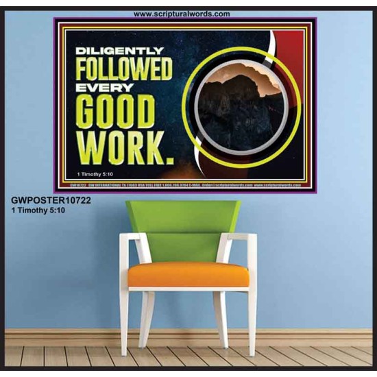 DILIGENTLY FOLLOWED EVERY GOOD WORK  Ultimate Power Poster  GWPOSTER10722  