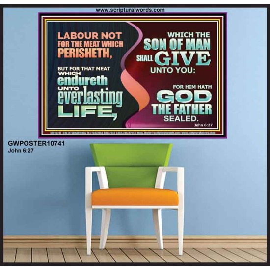 LABOUR NOT FOR THE MEAT WHICH PERISHETH  Bible Verse Poster  GWPOSTER10741  