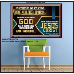 YE REPROACHES AND AFFLICTIONS MENE MENE TEKEL UPHARSIN GOD HATH NUMBERED THY KINGDOM  Christian Wall Décor  GWPOSTER10779  