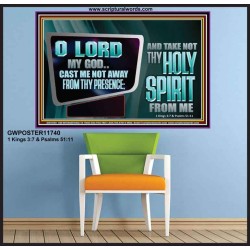 CAST ME NOT AWAY FROM THY PRESENCE AND TAKE NOT THY HOLY SPIRIT FROM ME  Religious Art Poster  GWPOSTER11740  "36x24"