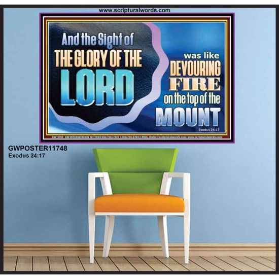 THE SIGHT OF THE GLORY OF THE LORD IS LIKE A DEVOURING FIRE ON THE TOP OF THE MOUNT  Righteous Living Christian Picture  GWPOSTER11748  