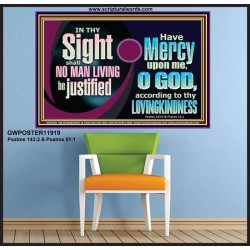 IN THY SIGHT SHALL NO MAN LIVING BE JUSTIFIED  Church Decor Poster  GWPOSTER11919  "36x24"