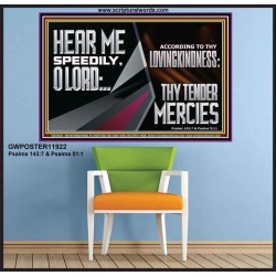 HEAR ME SPEEDILY O LORD ACCORDING TO THY LOVINGKINDNESS  Ultimate Inspirational Wall Art Poster  GWPOSTER11922  "36x24"