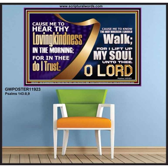 HEAR THY LOVINGKINDNESS IN THE MORNING  Unique Scriptural Picture  GWPOSTER11923  