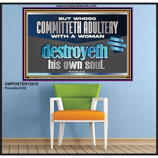 WHOSO COMMITTETH ADULTERY WITH A WOMAN DESTROYED HIS OWN SOUL  Children Room Wall Poster  GWPOSTER12015  
