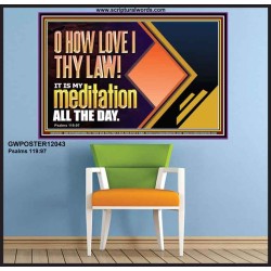 THY LAW IS MY MEDITATION ALL THE DAY  Sanctuary Wall Poster  GWPOSTER12043  "36x24"