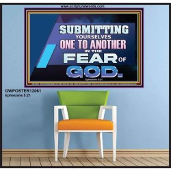 SUBMIT YOURSELVES ONE TO ANOTHER IN THE FEAR OF GOD  Scriptural Poster Poster  GWPOSTER12061  