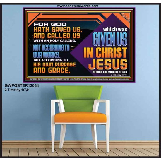 CALLED US WITH AN HOLY CALLING NOT ACCORDING TO OUR WORKS  Bible Verses Wall Art  GWPOSTER12064  