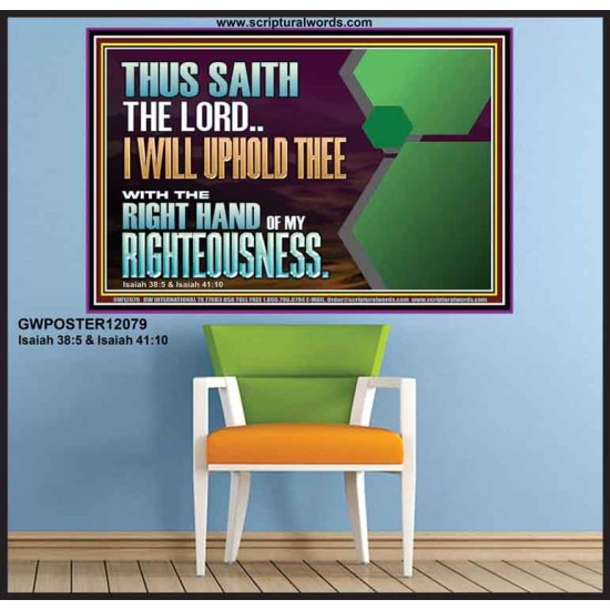 I WILL UPHOLD THEE WITH THE RIGHT HAND OF MY RIGHTEOUSNESS  Bible Scriptures on Forgiveness Poster  GWPOSTER12079  