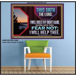 FEAR NOT I WILL HELP THEE SAITH THE LORD  Art & Wall Décor Poster  GWPOSTER12080  "36x24"