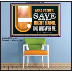 ABBA FATHER SAVE WITH THY RIGHT HAND AND ANSWER ME  Contemporary Christian Print  GWPOSTER12085  