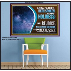 ABBA FATHER HATH SPOKEN IN HIS HOLINESS REJOICE  Contemporary Christian Wall Art Poster  GWPOSTER12086  
